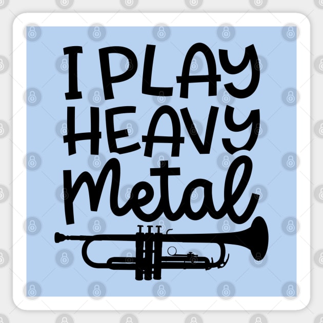 I Play Heavy Metal Trumpet Marching Band Cute Funny Sticker by GlimmerDesigns